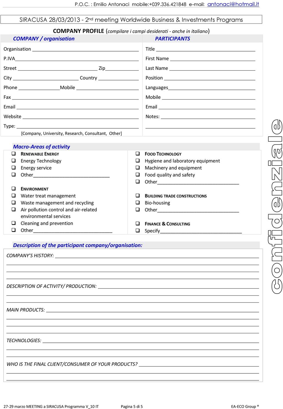 ENVIRONMENT Water treat management Waste management and recycling Air pollution control and air-related environmental services Cleaning and prevention Other Title First Name Last Name Position