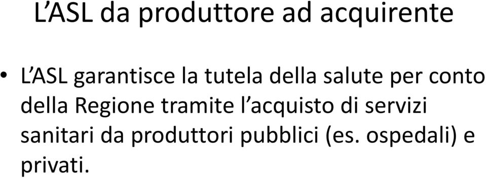 della Regione tramite l acquisto di servizi