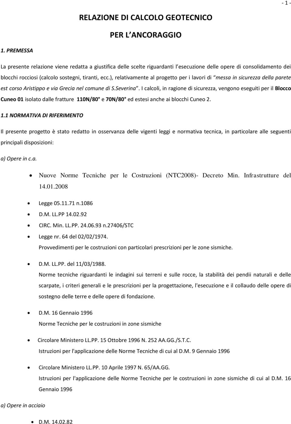 ), relativamente al progetto per i lavori di messa in sicurezza della parete est corso Aristippo e via Grecia nel comune di S.Severina.