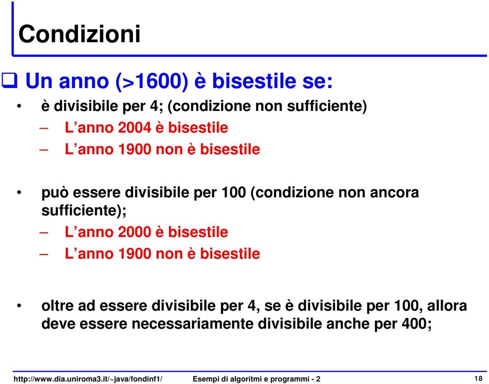 bisestile L anno 1900 non è bisestile oltre ad essere divisibile per 4, se è divisibile per 100, allora deve essere