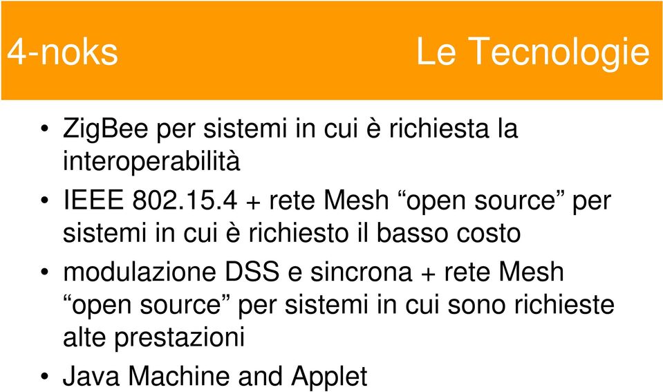 4 + rete Mesh open source per sistemi in cui è richiesto il basso costo