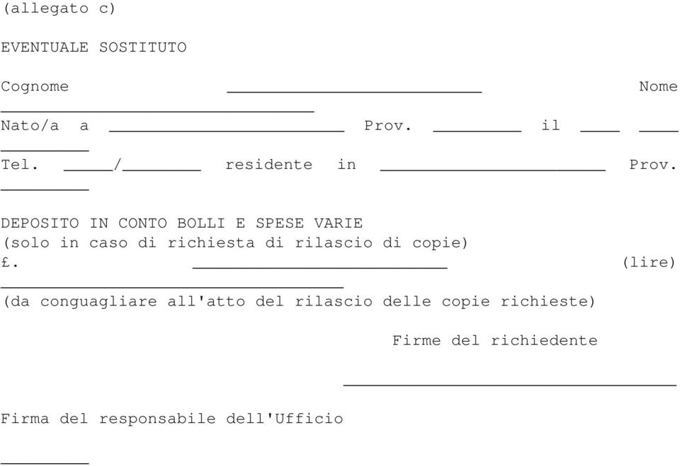 DEPOSITO IN CONTO BOLLI E SPESE VARIE (solo in caso di richiesta di rilascio