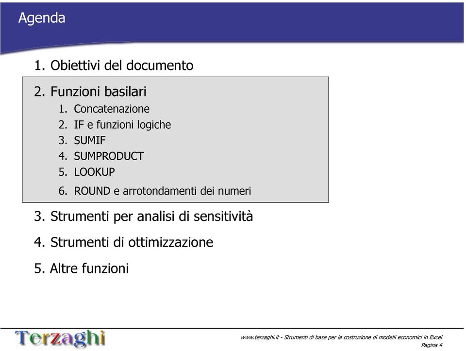 LOOKUP 6. ROUND e arrotondamenti dei numeri 3.