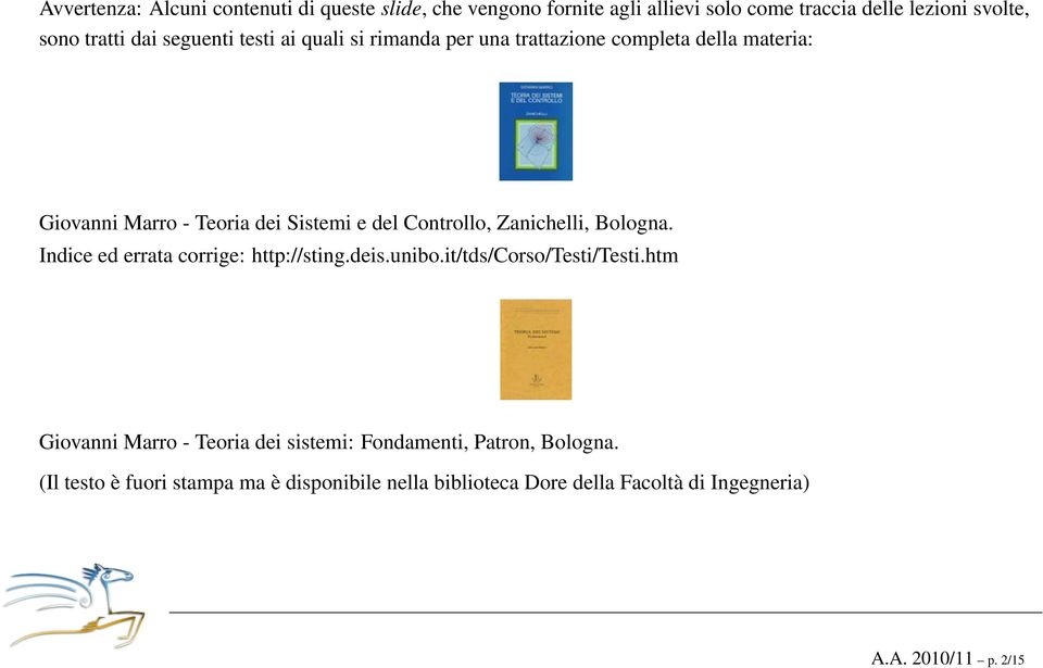 Zanichelli, Bologna. Indice ed errata corrige: http://sting.deis.unibo.it/tds/corso/testi/testi.