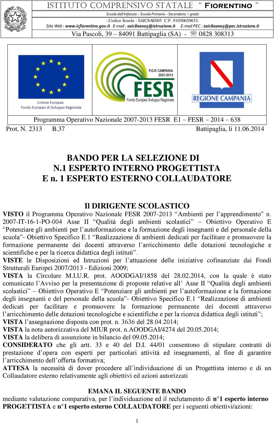 N. 2313 B.37 Battipaglia, li 11.06.2014 BANDO PER LA SELEZIONE DI N.1 ESPERTO INTERNO PROGETTISTA E n.