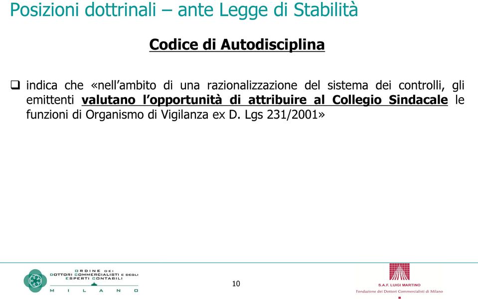 controlli, gli emittenti valutano l opportunità di attribuire al