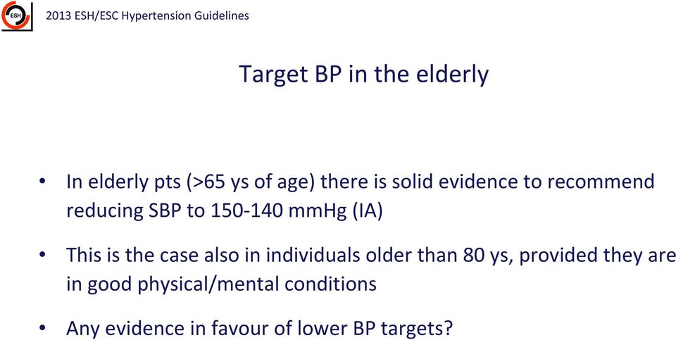 mmhg (IA) This is the case also in individuals older than 80 ys, provided they