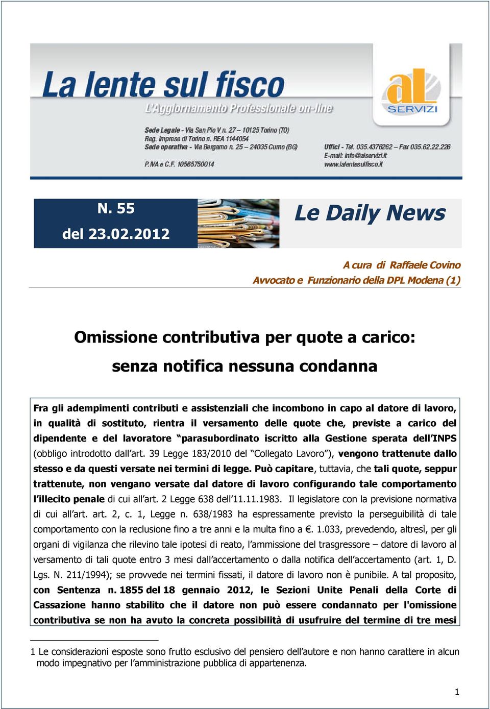 assistenziali che incombono in capo al datore di lavoro, in qualità di sostituto, rientra il versamento delle quote che, previste a carico del dipendente e del lavoratore parasubordinato iscritto