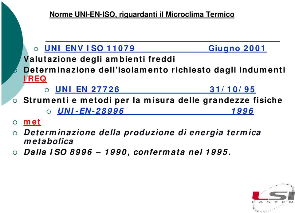 27726 31/10/95 Strumenti e metodi per la misura delle grandezze fisiche UNI-EN-28996 1996 met