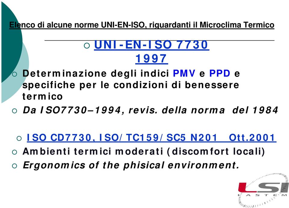 termico Da ISO7730 1994, revis. della norma del 1984 ISO CD7730, ISO/TC159/SC5 N201 Ott.