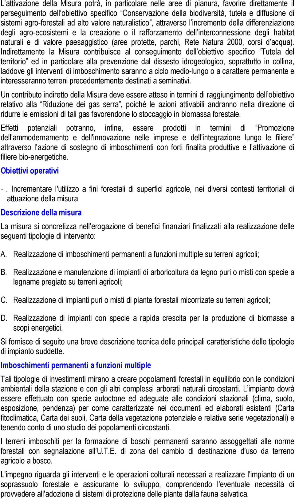 naturali e di valore paesaggistico (aree protette, parchi, Rete Natura 2000, corsi d acqua).