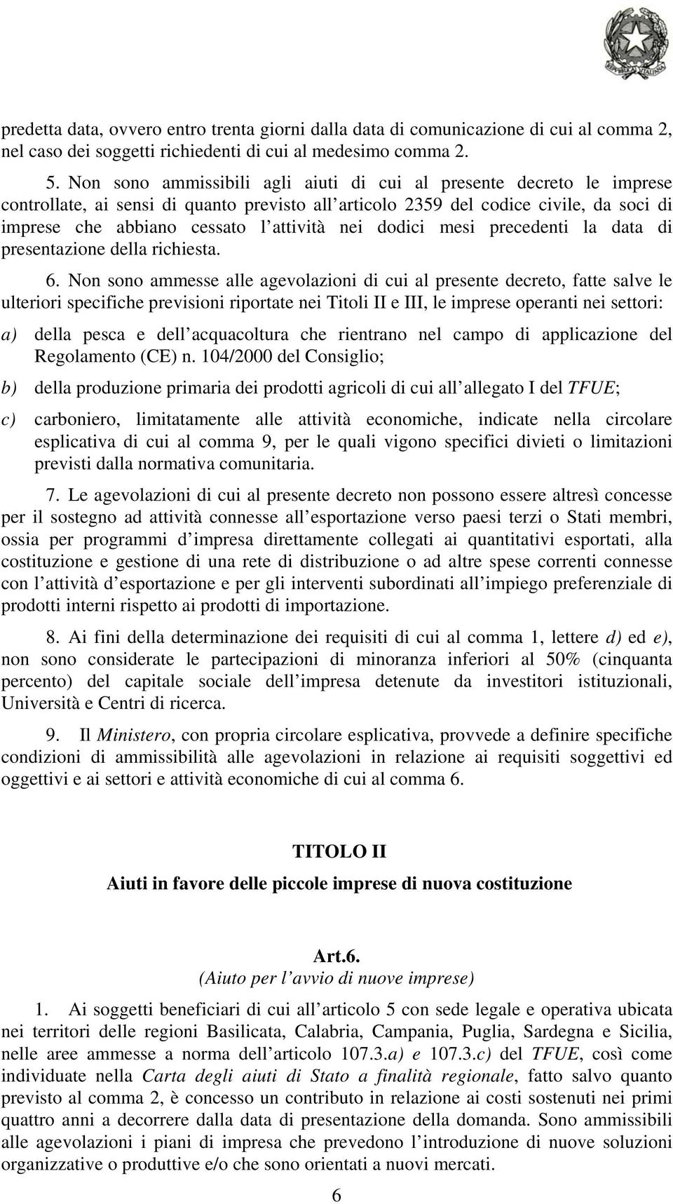 nei dodici mesi precedenti la data di presentazione della richiesta. 6.