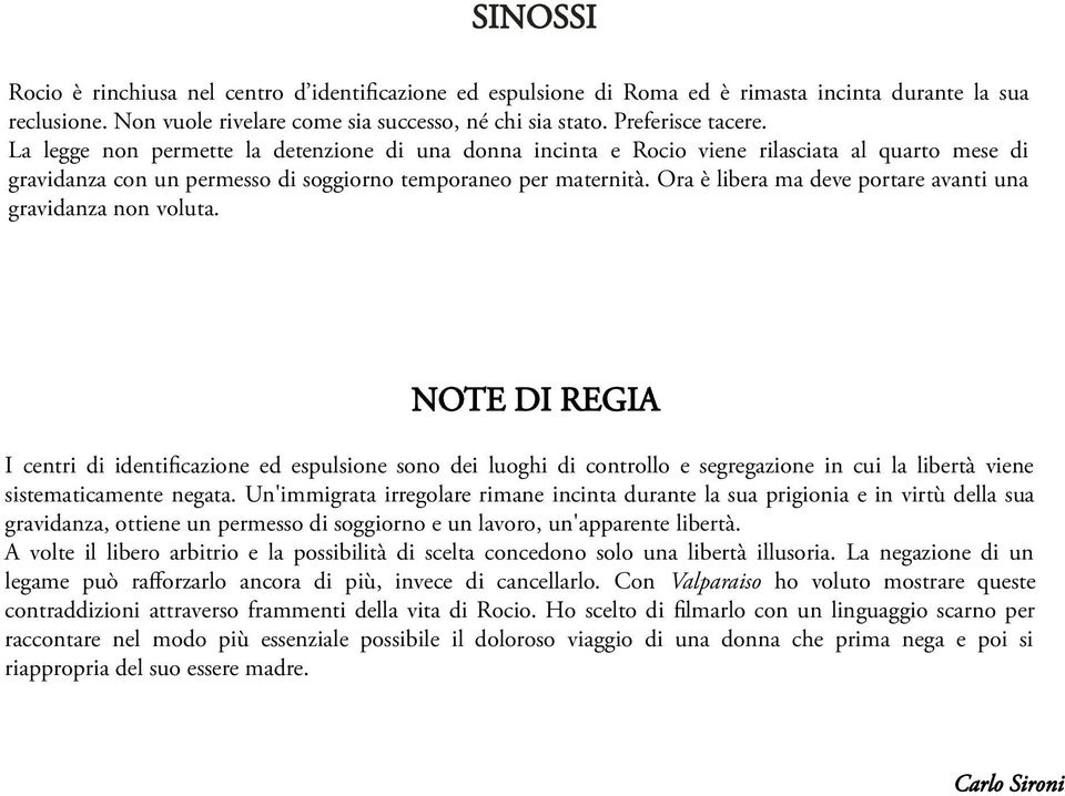 Ora è libera ma deve portare avanti una gravidanza non voluta.