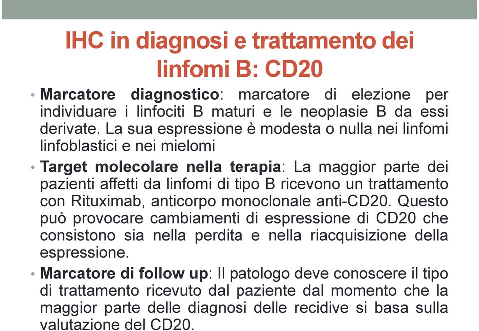 trattamento con Rituximab, anticorpo monoclonale anti-cd20.