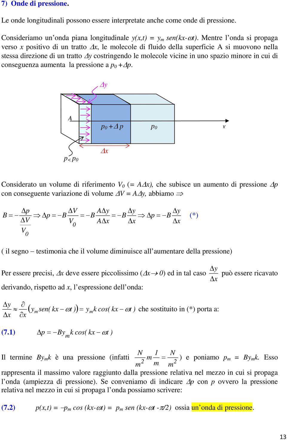 auenta la pressine a p 0 +Δp.