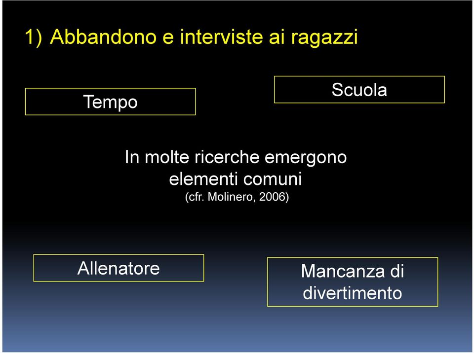 emergono elementi comuni (cfr.