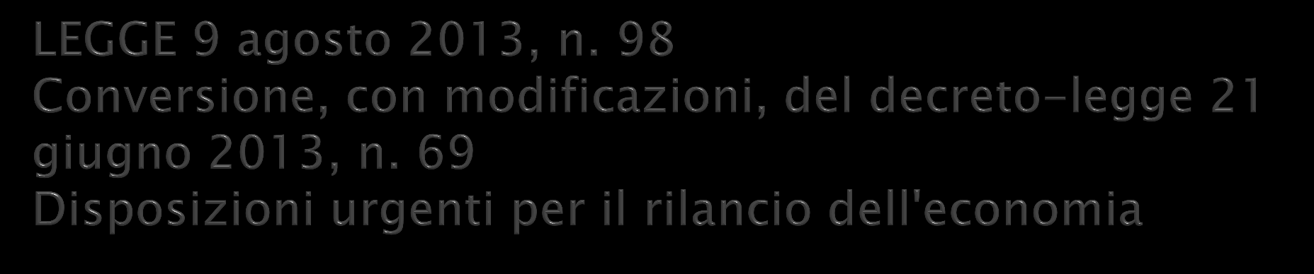 Nel caso in cui, un attività precedentemente non soggetta, lo fosse diventata per l entrata in vigore del D.P.R.