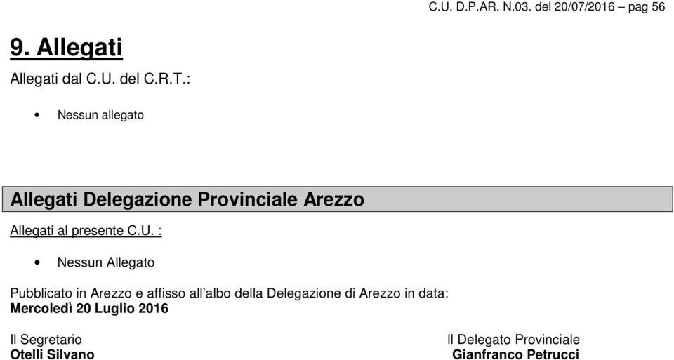 : Nessun Allegato Pubblicato in Arezzo e affisso all albo della Delegazione di Arezzo in