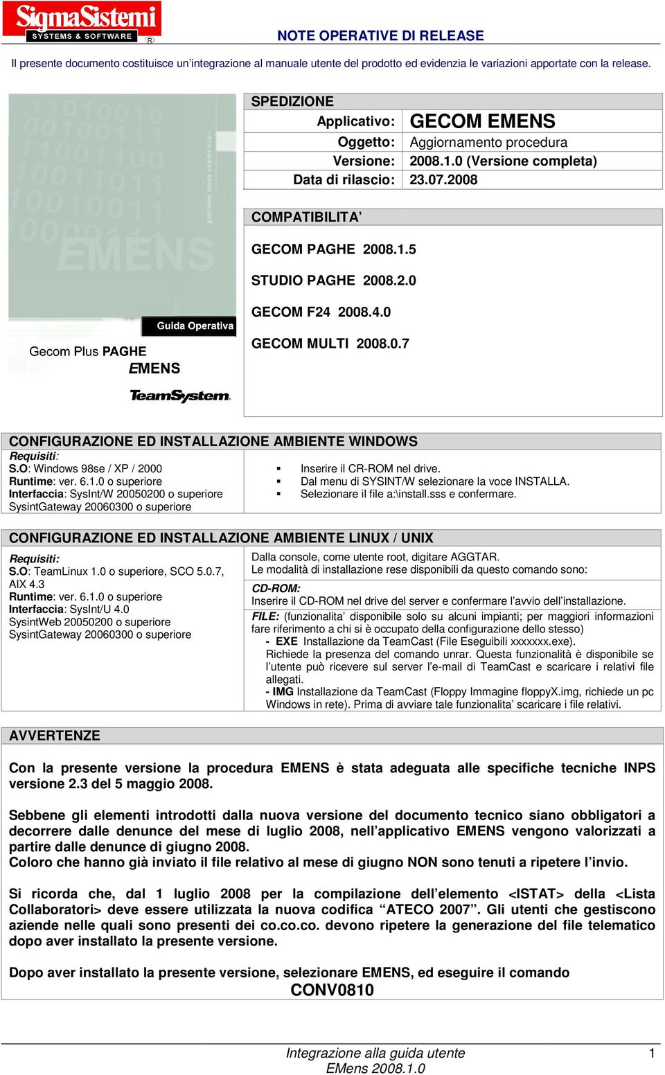 4.0 GECOM MULTI 2008.0.7 CONFIGURAZIONE ED INSTALLAZIONE AMBIENTE WINDOWS Requisiti: S.O: Windows 98se / XP / 2000 Inserire il CR-ROM nel drive. Runtime: ver. 6.1.