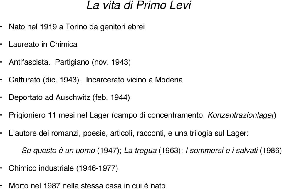 1944) Prigioniero 11 mesi nel Lager (campo di concentramento, Konzentrazionlager) L autore dei romanzi, poesie, articoli,