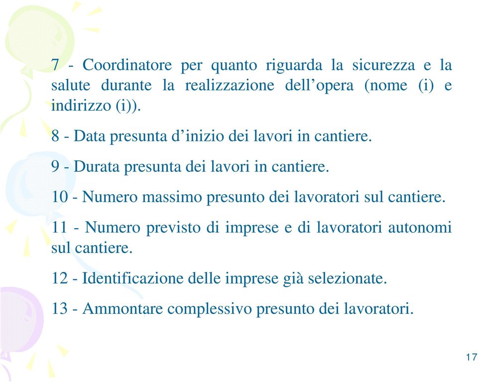 10 - Numero massimo presunto dei lavoratori sul cantiere.