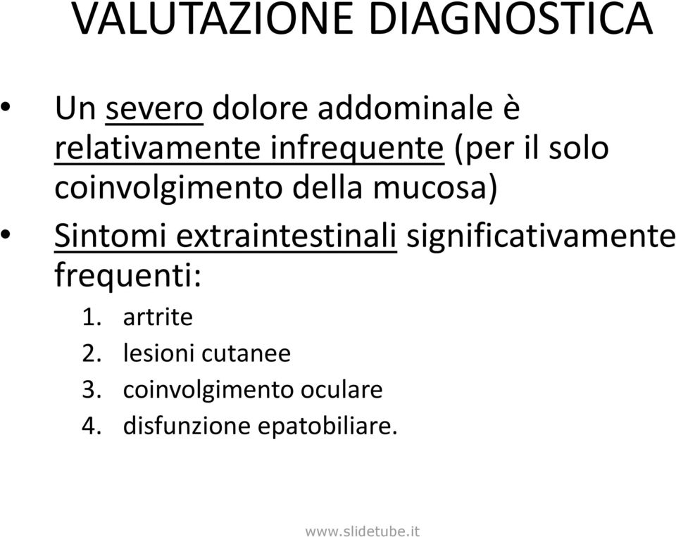 mucosa) Sintomi extraintestinali significativamente frequenti: 1.