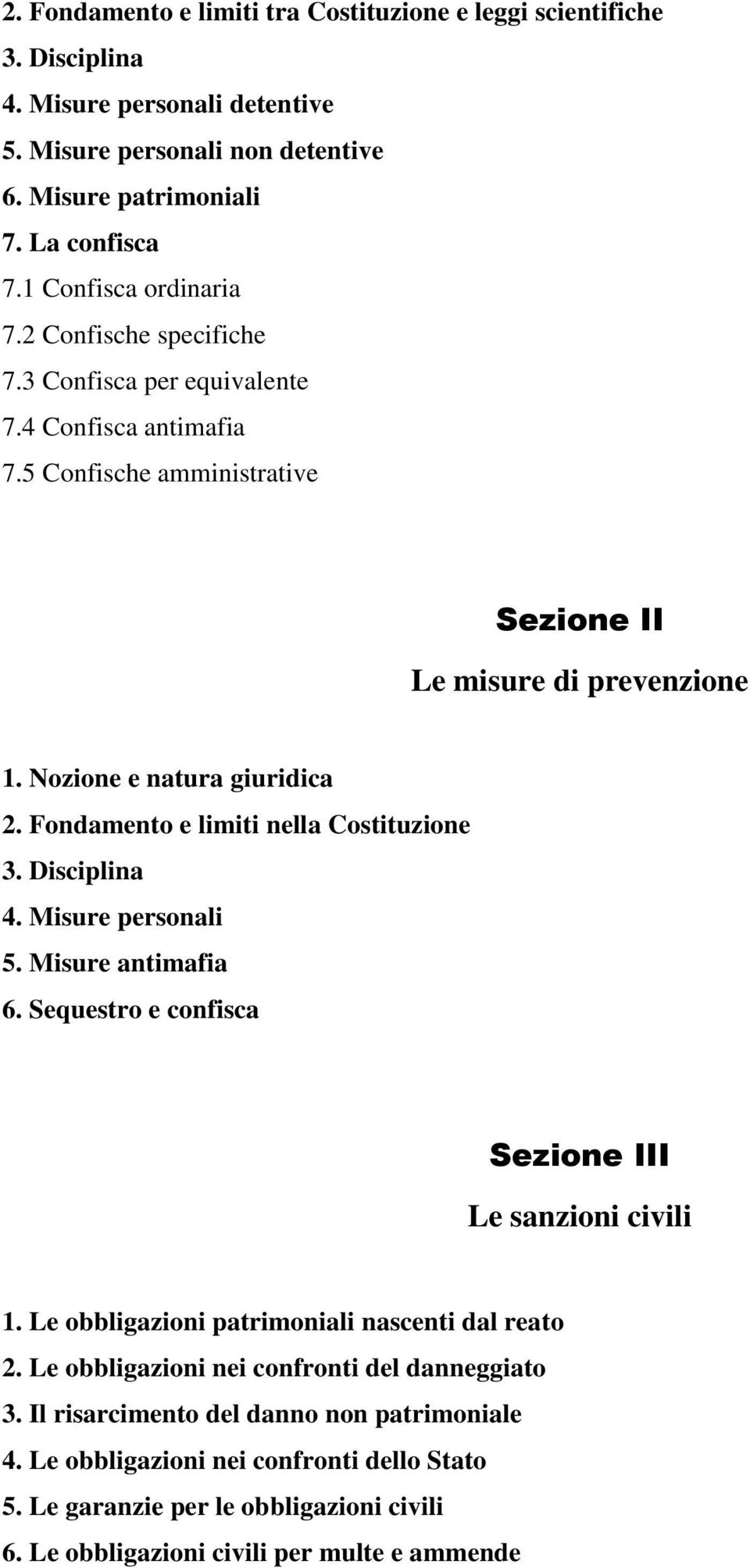 Fondamento e limiti nella Costituzione 3. Disciplina 4. Misure personali 5. Misure antimafia 6. Sequestro e confisca Sezione III Le sanzioni civili 1.