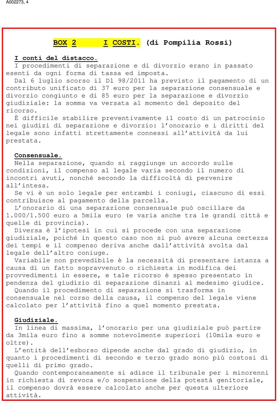 giudiziale: la somma va versata al momento del deposito del ricorso.