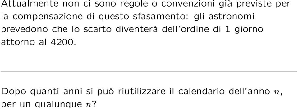 scarto diventerà dell ordine di 1 giorno attorno al 4200.