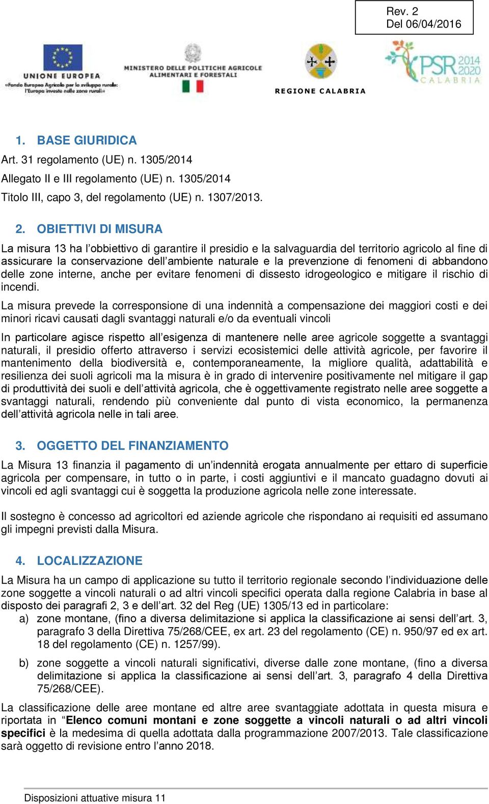 fenomeni di abbandono delle zone interne, anche per evitare fenomeni di dissesto idrogeologico e mitigare il rischio di incendi.