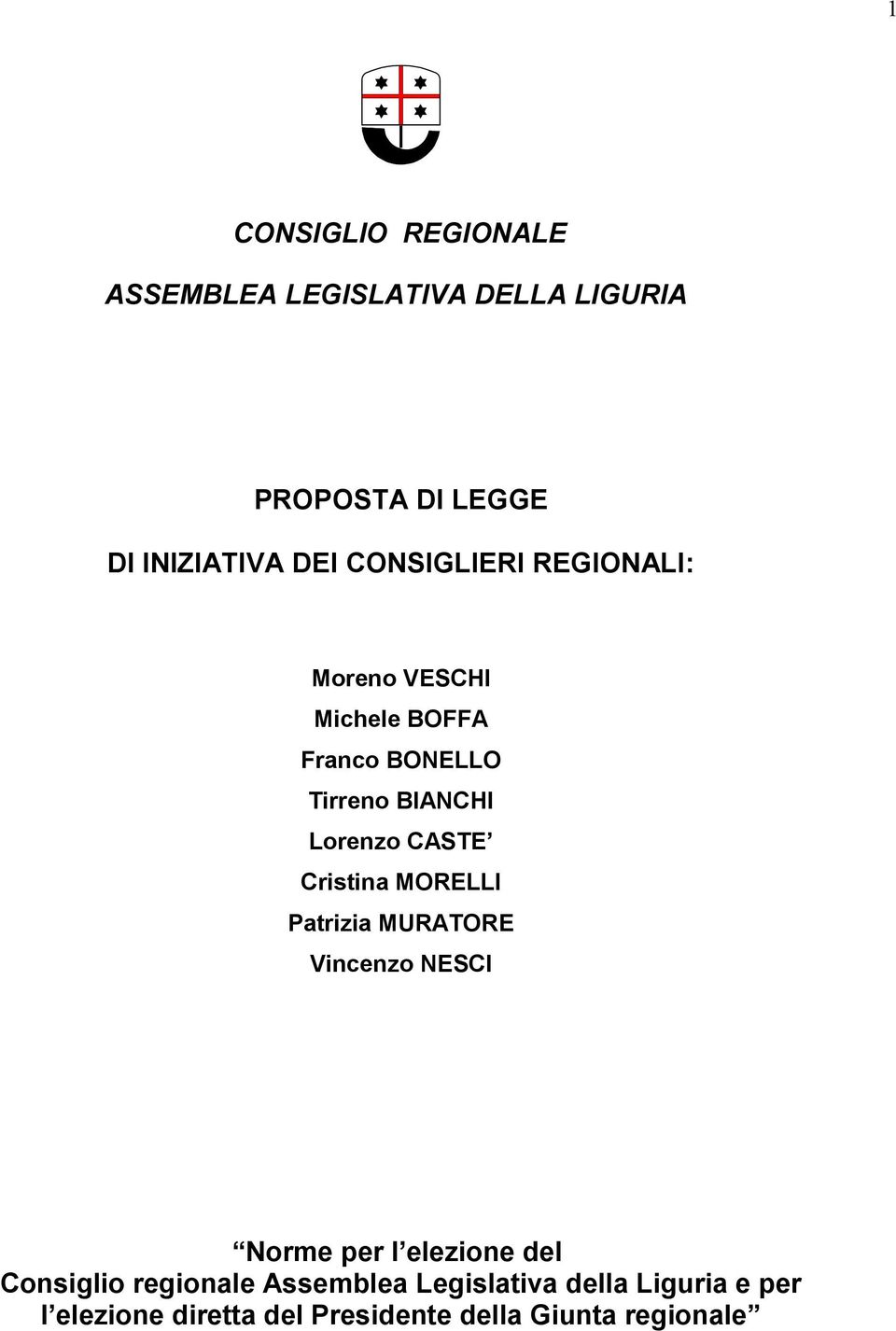 Cristina MORELLI Patrizia MURATORE Vincenzo NESCI Norme per l elezione del Consiglio regionale