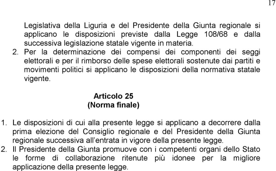 statale vigente. Articolo 25 (Norma finale) 1.