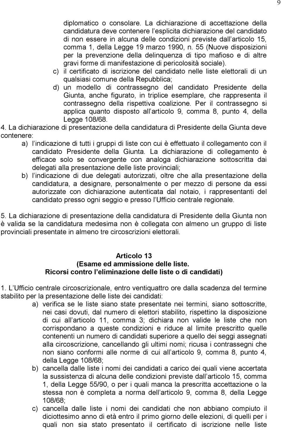 marzo 1990, n. 55 (Nuove disposizioni per la prevenzione della delinquenza di tipo mafioso e di altre gravi forme di manifestazione di pericolosità sociale).