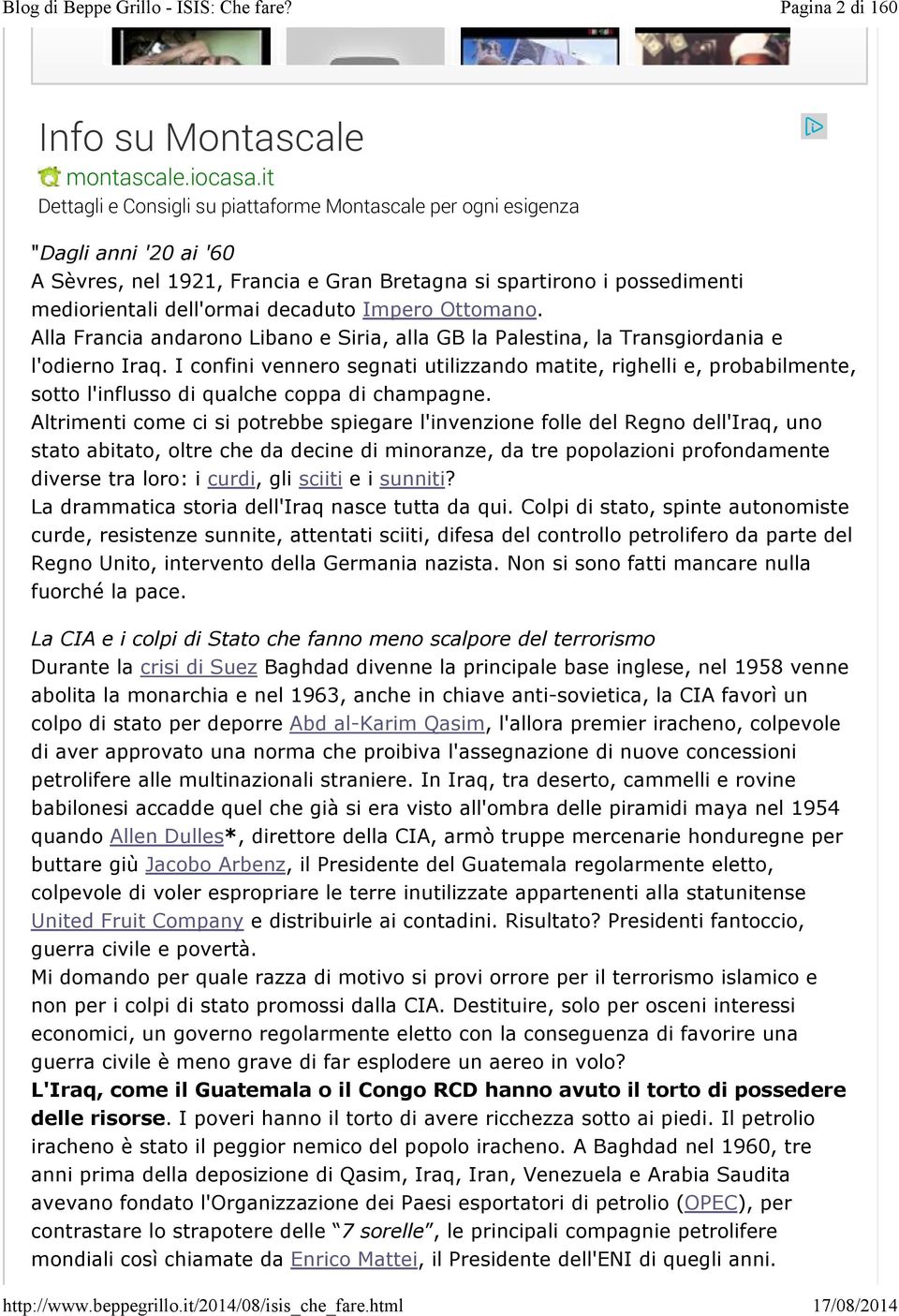 Impero Ottomano. Alla Francia andarono Libano e Siria, alla GB la Palestina, la Transgiordania e l'odierno Iraq.