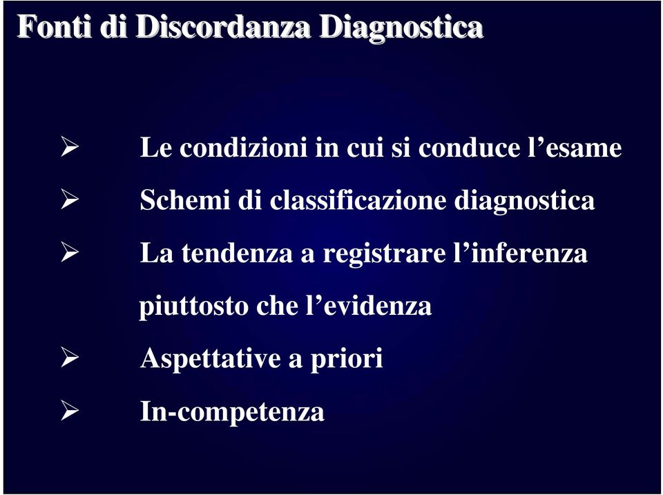 diagnostica La tendenza a registrare l inferenza