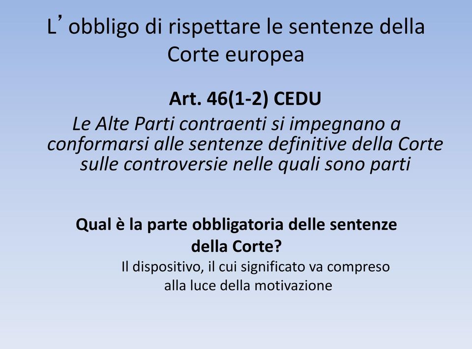 definitive della Corte sulle controversie nelle quali sono parti Qual è la parte