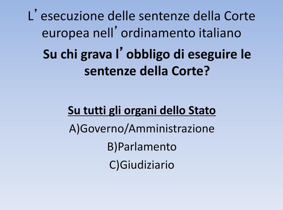 eseguire le sentenze della Corte?