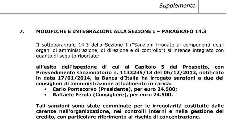 cui al Capitolo 5 del Prospetto, con Provvedimento sanzionatorio n.