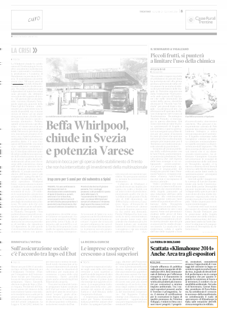 Data: 24/01/2014 Testata: Trentino Pagina: 8 Scattata «Klimahouse 2014» Anche Arca tra gli espositori BOLZANO Grande affluenza di pubblico nella giornata inaugurale di Klimahouse 2014, fiera