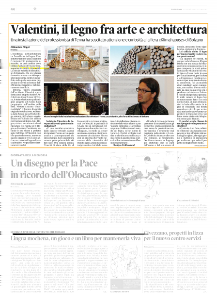 Data: 28/01/2014 Testata: Trentino Pagina: 44 Valentini, il legno fra arte e architettura di Gianluca Filippi TENNA L'eccellenza dell'architettura tra l'eccellenza del legno.