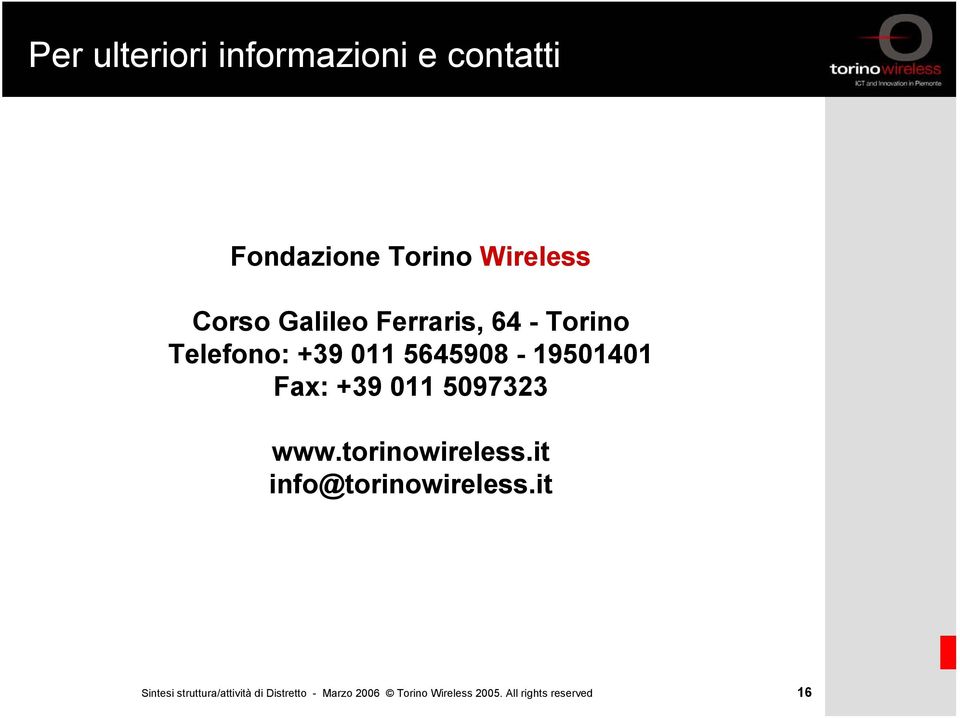 011 5097323 www.torinowireless.it info@torinowireless.