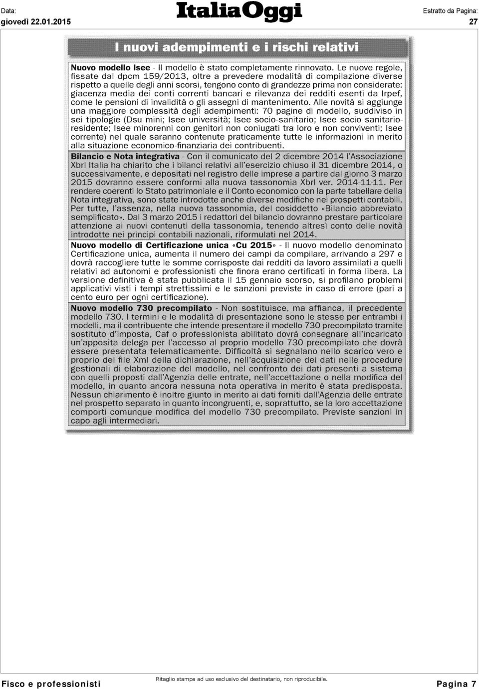 dei conti correnti bancari e rilevanza dei redditi esenti da Irpef, come le pensioni di invalidità o gli assegni di mantenimento.