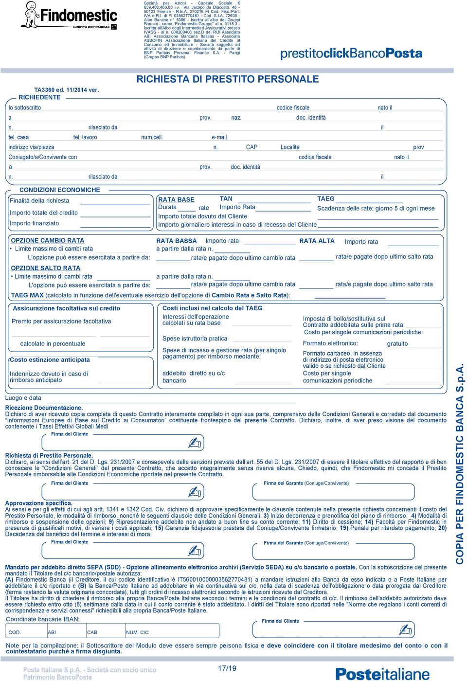 d del RUI Associata ABI Associazione Bancaria Italiana - Associata ASSOFIN Associazione Italiana del Credito al Consumo ed Immobiliare - Società soggetta ad attività di direzione e coordinamento da