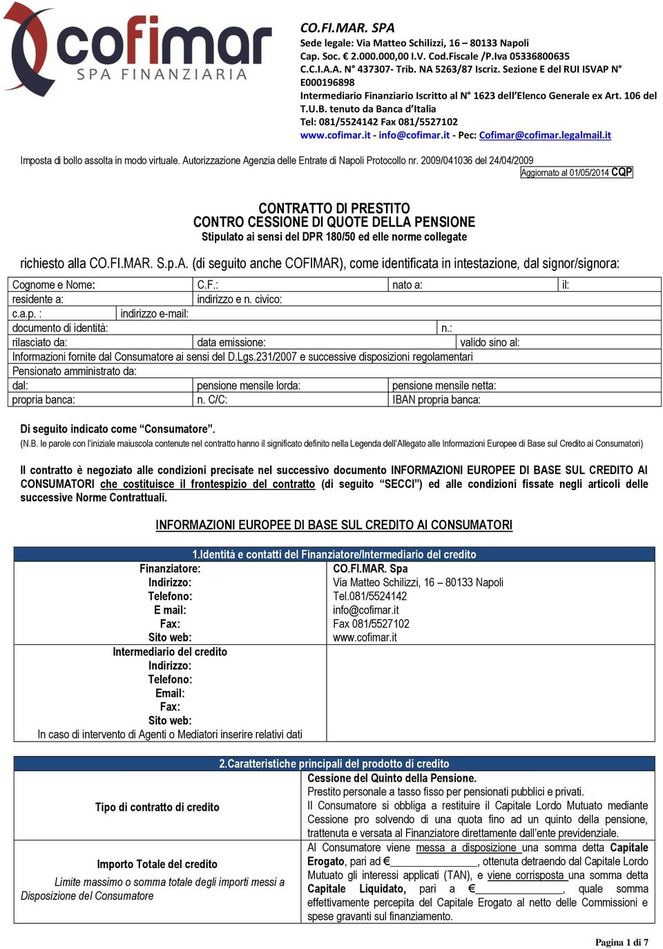 it - info@cofimar.it - Pec: Cofimar@cofimar.legalmail.it Imposta di bollo assolta in modo virtuale. Autorizzazione Agenzia delle Entrate di Napoli Protocollo nr.