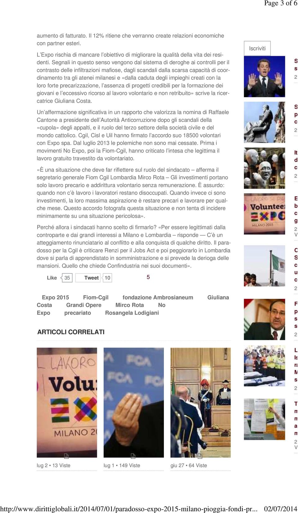 «dalla caduta degli impieghi creati con la loro forte precarizzazione, l assenza di progetti credibili per la formazione dei giovani e l eccessivo ricorso al lavoro volontario e non retribuito»