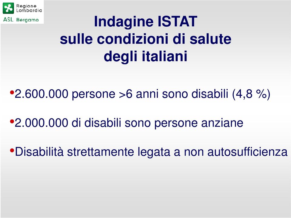 000 persone >6 anni sono disabili (4,8 %)