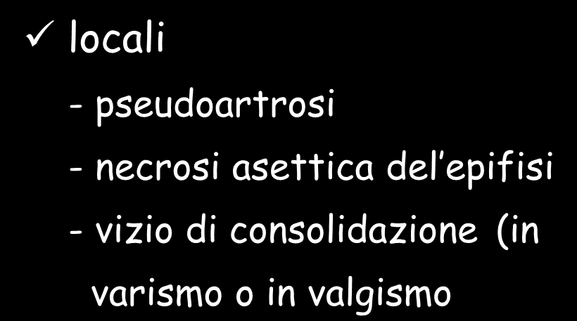 complicanze locali - pseudoartrosi - necrosi asettica del