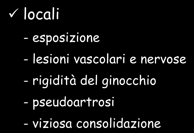 complicazioni locali - esposizione - lesioni vascolari e nervose