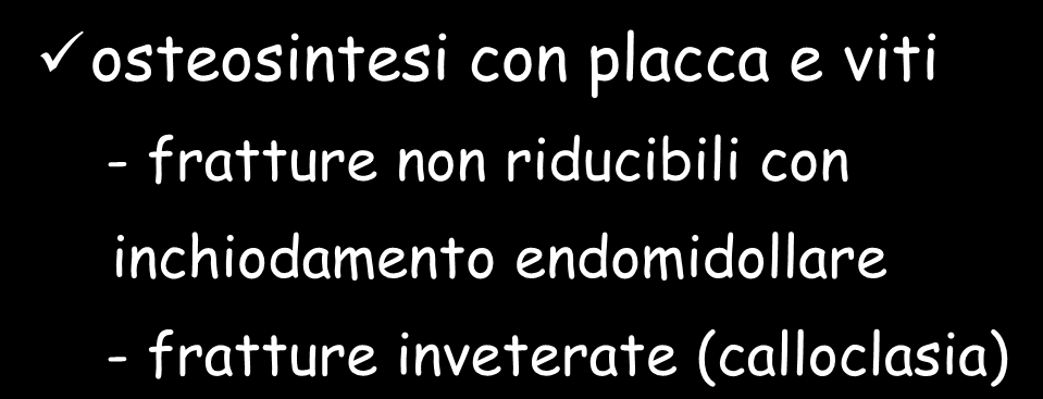 trattamento osteosintesi con placca e viti - fratture non