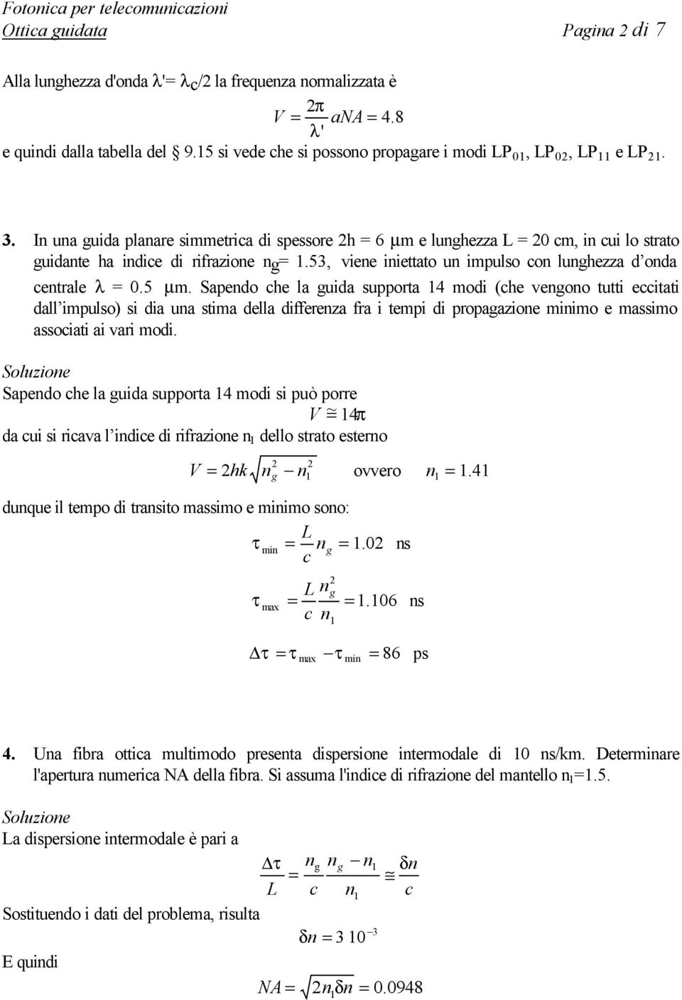 53, vene nettato un pulso con lunhezza d onda centrale λ = 0.5 µ.